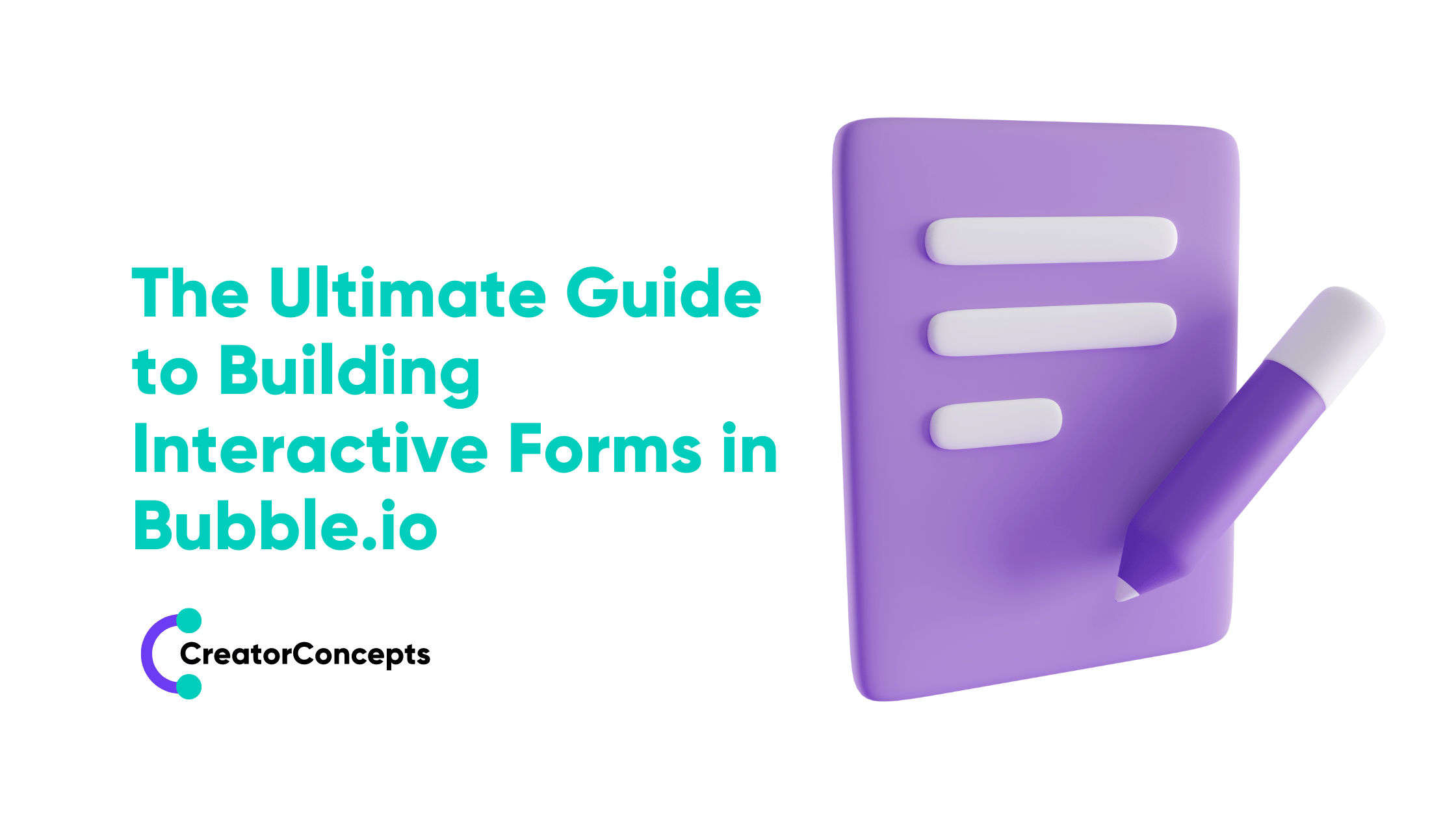 The Ultimate Guide to Building Interactive Forms in Bubble.io