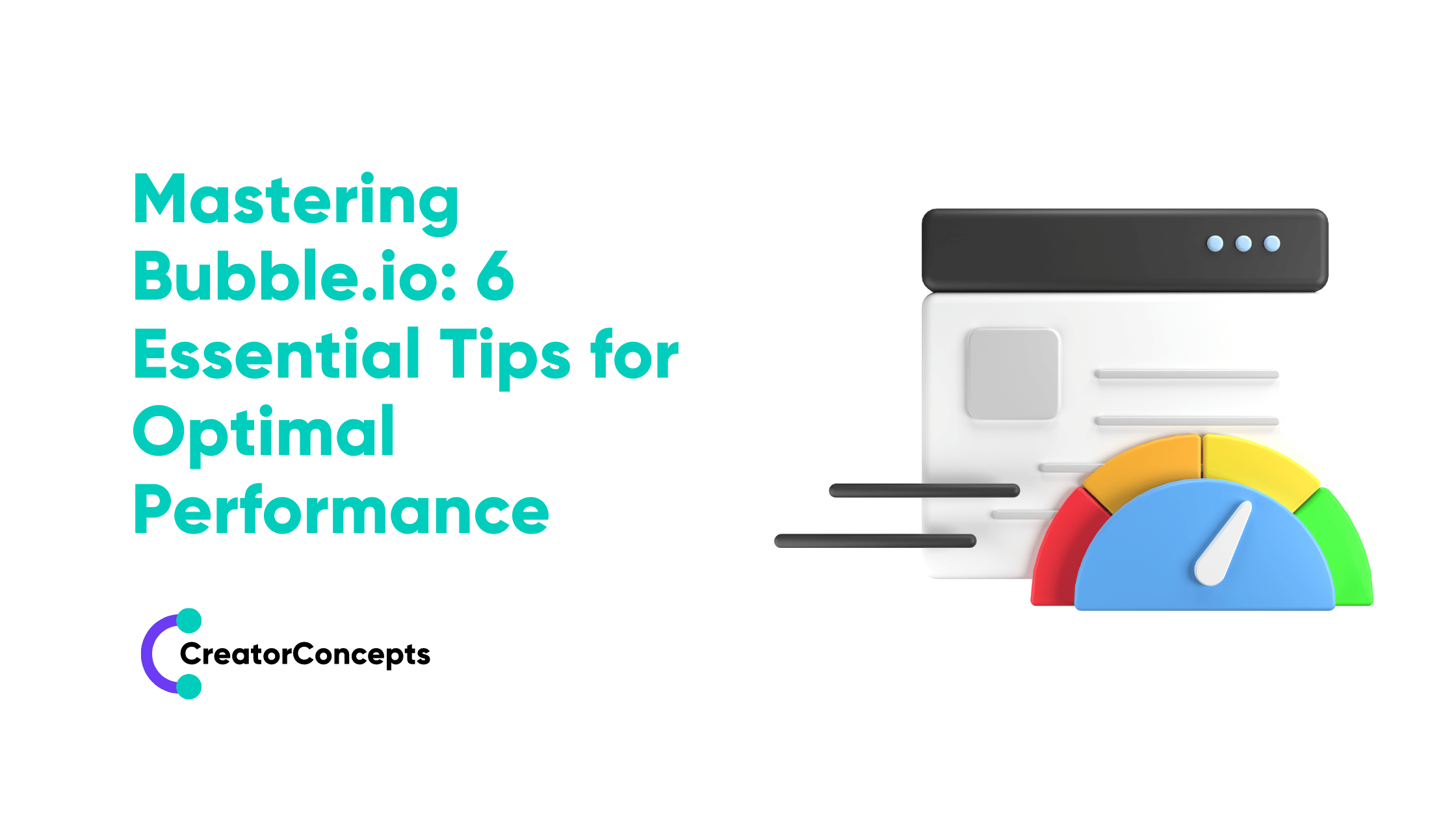 Mastering Bubble.io: 6 Essential Tips for Optimal Performance