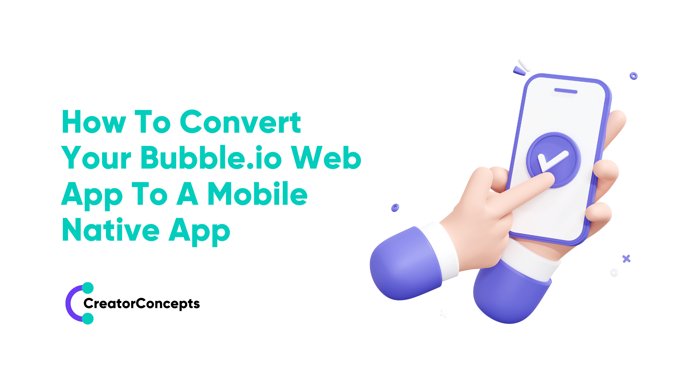 Learn how to convert your Bubble.io web app into a mobile native app with ease.